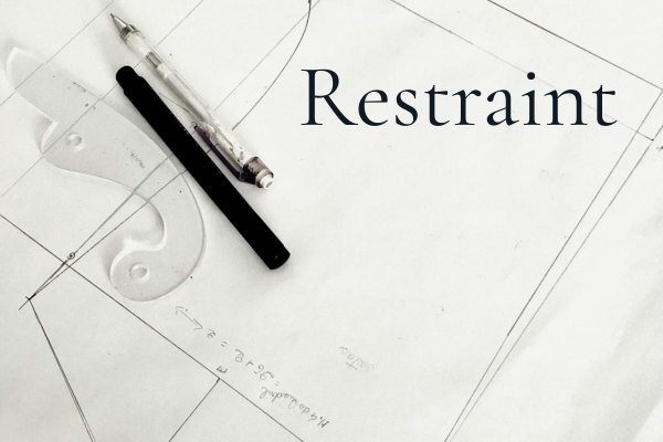 Restraint as a Design Principle